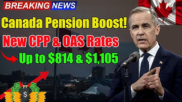 Retirement Income Alert Canada — CPP & OAS New Rates — Seniors Get Up to $814.10 & $1,105.43