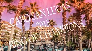 2015 Ring of Champions: Cabo San Lucas Travelogue 1