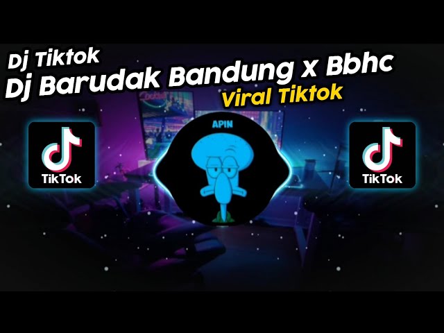 DJ BARUDAK BANDUNG x BBHC VIRAL TIK TOK TERBARU 2023!! class=
