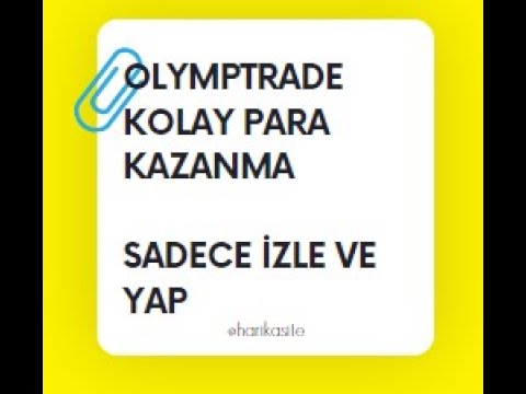 OLYMPTRADE KOLAY PARA KAZANMA SADECE İZLE VE YAP !