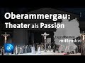 Oberammergau theater als passion  tagesthemen mittendrin