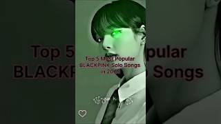 Top 5 Most Popular Blackpink Solo Songs In 2025