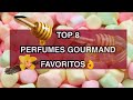 TOP 8 PERFUMES DULCES (GOURMAND) FAVORITOS❗