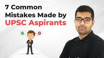 7 Common Mistakes Made by UPSC Aspirants | Do