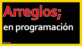 Arreglos o Vectores en programacion ¿Qué son ¿Para que sirven