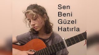 Sen Beni Güzel Hatırla