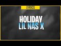 Lil Nas X - HOLIDAY (Lyrics) | Ayy, it