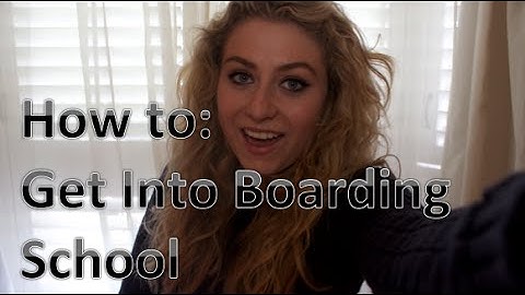 How To: Get Into Boarding School