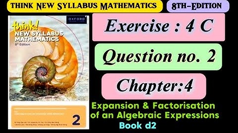 Exercise 4C , Question# 2 | d2 8th Edition | Think New Syllabus | Algebraic Expression | o levels