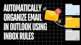 How to Automatically Organize Your Emails (Outlook Inbox Rules)