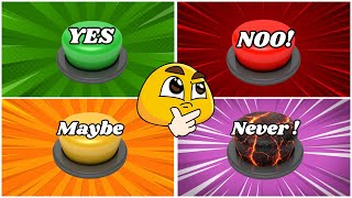Choose One Button Yes Or No Or Maybe Or Never Edition   Quiz Lovers