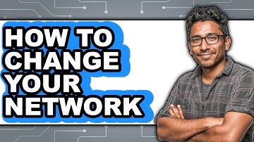 How to Change Your Network (easy Method)