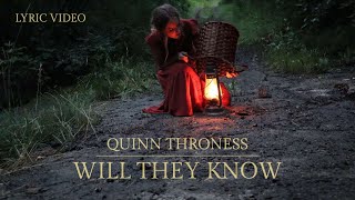 Video thumbnail of "Quinn Throness - "Will They Know" (Lyric Video)"