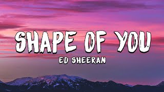 Ed Sheeran - Shape Of You (Official Lyric Video)