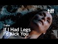 IF I HAD LEGS I'D KICK YOU Trailer | TIFF 2025