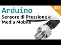 Usare un sensore di pressione con arduino e filtro a media mobile  331