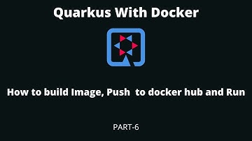 HOW TO BUILD  DOCKER IMAGE FOR  QUARKUS  APP #quarkus #docker