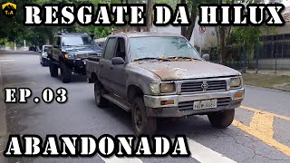 Ela anda?  Resgate da Toyota Hilux 1996 Queimada e Abandonada na Rua  Ep.03