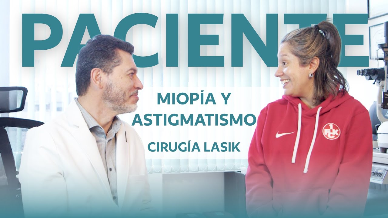 Testimonio de miopía y astigmatismo con cirugía refractiva