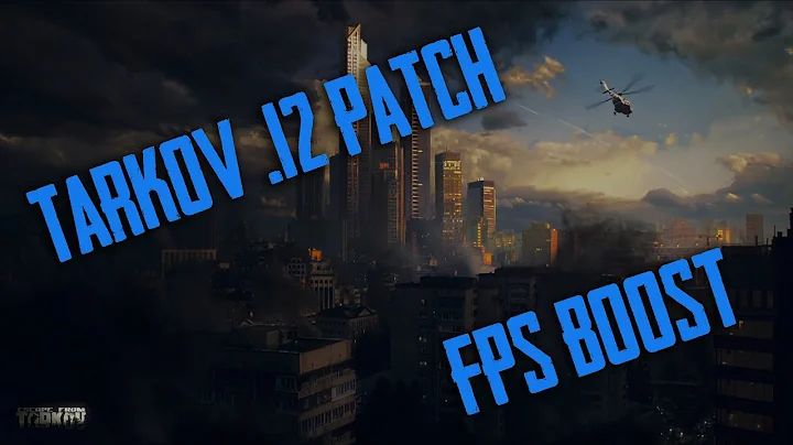 .12 Patch FPS BOOST for Escape From Tarkov