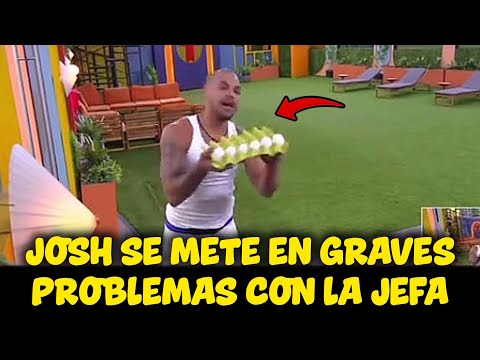 JOSH SE METE EN GRAVES PROBLEMAS CON | LA JEFA LA CASA DE LOS FAMOSOS EN VIVO
