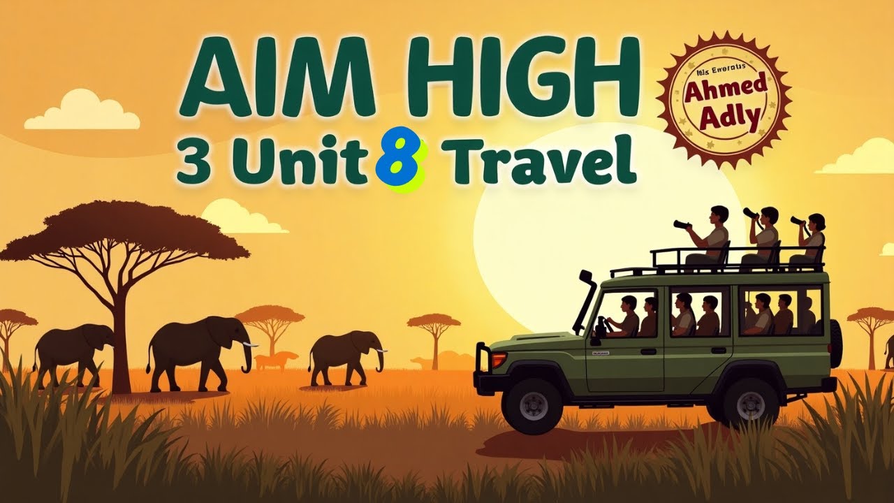 ِAim High 3 Unit 8 Travel (Grammar: Homework)