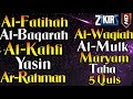 Surah Al Fatihah, Al Baqarah, Al Kahfi, Yasin, Ar Rahman, Al Waqiah, Al Mulk, Maryam, Taha, 5 Quls
