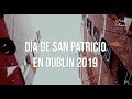St Patricks Day in Dublin 2019/ Día de San Patricio