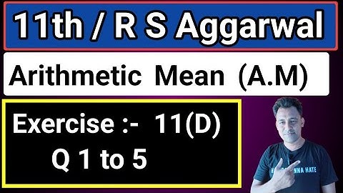 11th / Ex 11 (D) / Q 1 to 5 / R S Aggarwal / Arithmetic Mean (A.M) / #cbse #bseb #jacboard