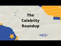 The Celebrity Roundup