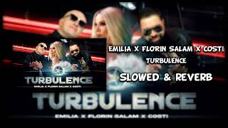 EMILIA x FLORIN SALAM x COSTI • TURBULENCE (slowed & reverb)