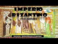 IMPERIO BIZANTINO| Historia Universal