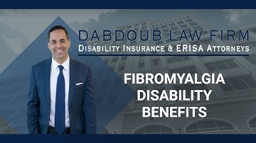 Fibromyalgia Disability Benefits | Dabdoub Law Firm