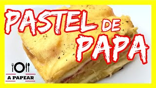 PASTEL de PAPA 🥔 COMO HACER 💯 FACIL y RAPIDO - A PAPEAR