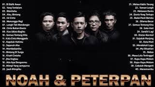 NOAH x PETERPAN FULL ALBUM - LAGU POP INDONESIA TERBAIK