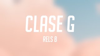 CLASE G - Rels B {Lyrics Video} 🥤
