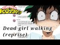 Bnha|| Dead Girl walking Reprise|| ^Lyric prank^