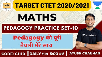 Complete Pedagogy Practice (Set-10) | Maths | Target CTET 2020/2021 | Ayush Chauhan