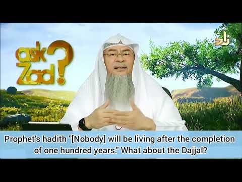 Hadith " Nobody will be living after completion of hundred years " What about dajjal assim al hakeem