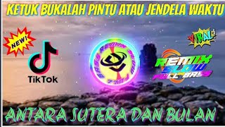 DJ KASIH BUKALAH PINTU ATAU JENDELA WAKTU II REMIX SLOW FUL BAS ANTARA SUTERA DAN BULAN TERBARU 2022