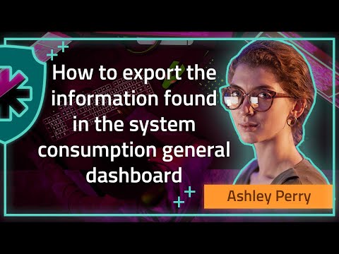 How to export the information found in the system consumption general dashboard