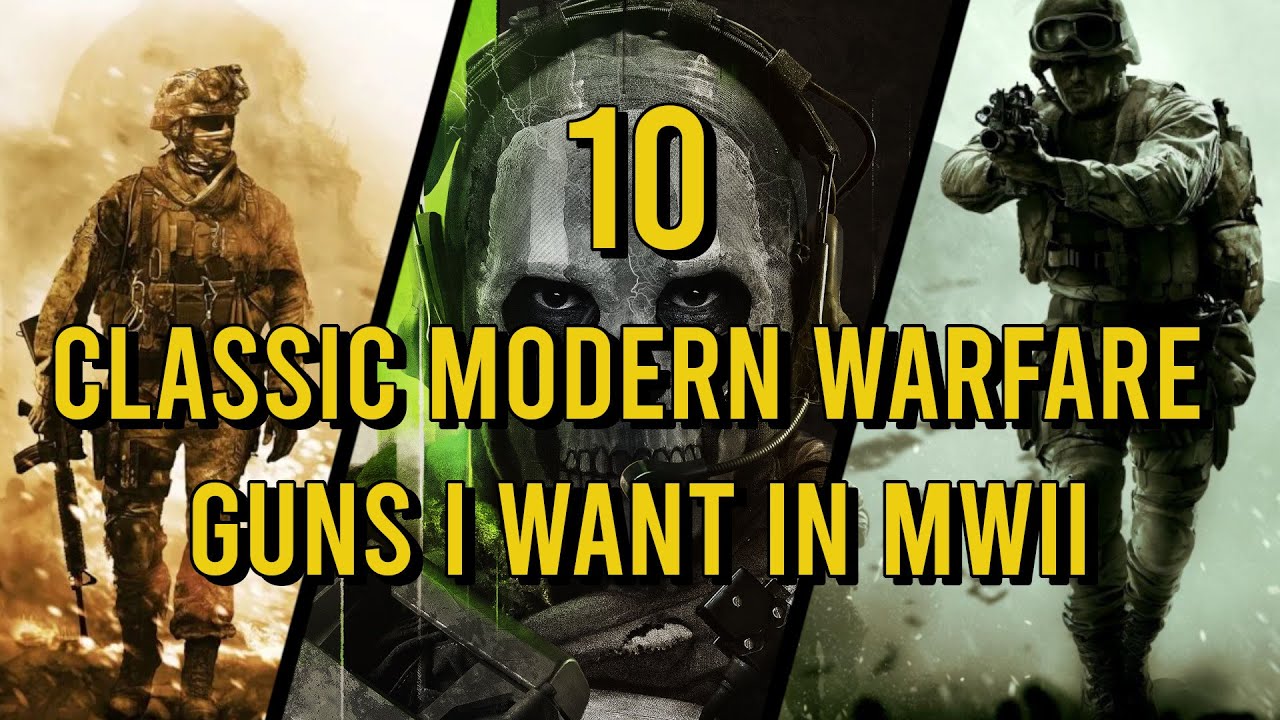 10 Classic Modern Warfare Guns I Want in MWII