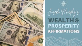 Unlock Wealth & Prosperity: Joseph Murphy Affirmations for Financial Success
