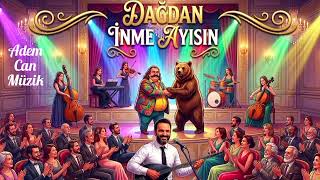 DAĞDAN İNME AYISIN - Yeni Oyun Havası / Adem Can Müzik 