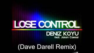 Deniz Koyu feat. Jason Caesar - Lose Control Dave Darell Remix