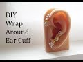 Wrap Around Ear Cuff Tutorial