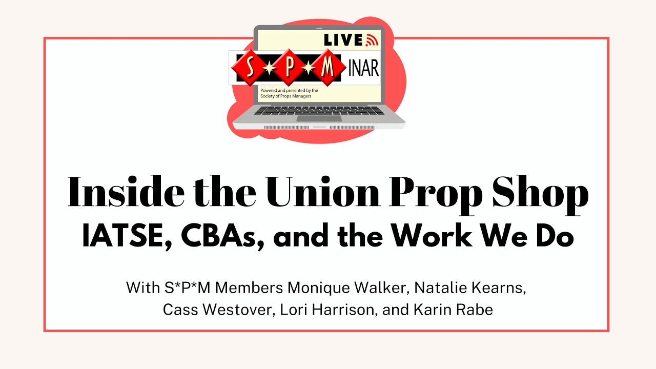 S*P*Minar - Inside the Union Prop Shop: IATSE, CBAs, and the Work We Do