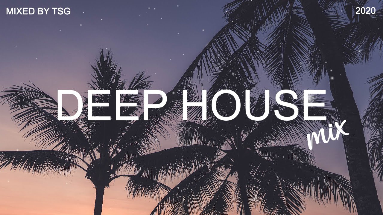 ⁣Deep House Mix 2020 Vol.1 | Mixed By TSG