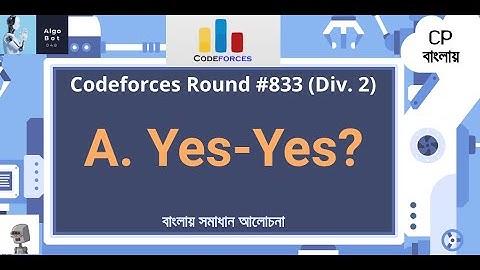 A. Yes-Yes? || Codeforces Round #834 (Div. 3) || বাংলায় সমাধান আলোচনা ||