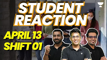 JEE Main 2023: 13th Apr - Shift 1 | First Reaction from Students | #jee2023 | Unacademy Atoms